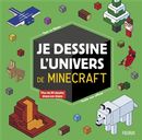 Je dessine l'univers de Minecraft - Guide non officiel