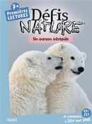 Défis nature - Premières lectures : Un ourson intrépide