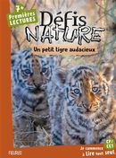 Défis nature - Premières lectures - Un petit tigre audacieux