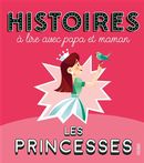 Histoires à lire avec papa et maman - Les princesses