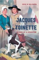 Jacques et Toinette - Au coeur de la révolution