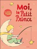 Moi, le Petit Prince - Ma fabuleuse histoire en flaps