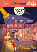 Enquêtes au clair de lune - Coup de théâtre à Versailles