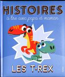 Histoires à lire avec papa et maman - Les T-Rex