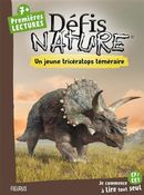 Défis nature - Premières lectures - Un jeune tricératops téméraire