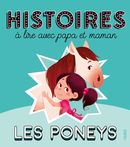 Histoires à lire avec papa et maman - Les poneys