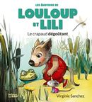 Le crapaud dégoûtant : Louloup et Lili