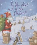 Le Pere Noël Sait'Il Ou J'Habite ?