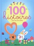 100 Histoires Pour Les Tout-Petits