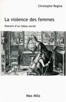La violence des femmes : Histoire d'un tabou social