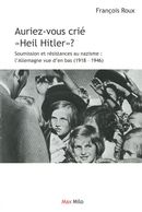 Auriez-vous crié « Heil Hitler » ?