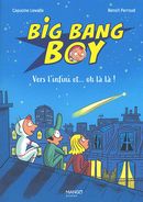 Big Bang Boy 02 : Vers l'infini et... oh là là !