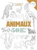 Dessiner les animaux : 50 modèles pour débuter