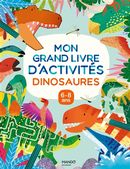 Mon grand livre d'activités : Dinosaures - 6-8 ans