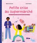Petite crise au supermarché - Une histoire pour aider son enfant à gérer sa frustration.