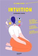 Intuition - 50 pages de conseils pratiques, 20 outils à afficher, 16 pages détachables