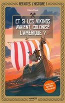 Refaites l'histoire ! Et si les Vikings avaient colonisé l'Amérique ?