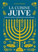 La cuisine juive - Toutes les recettes et traditions de la cuisine ashkénaze