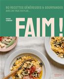 Faim ! - 80 recettes généreuses & gourmandes