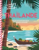 Thailande - Plats incontournables et voyage culinaire