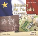 Histoire de l'Acadie de la fondation aux déportations 01 : 1603-1710