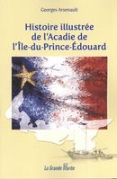 Histoire illustrée de l'Acadie de l'Ile-du-Prince-Edouard