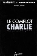 Le complot Charlie : Plongée dans les eaux troubles du conspirationnisme