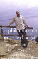 La philanthropie peut-elle changer le capitalisme? Ou l'inverse? Ou les deux?