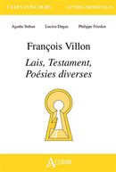 François Villon  Lais, Testament, Poésies diverses