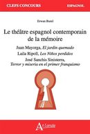 Le théâtre espagnol contemporain de la mémoire - Juan Mayorga, El jardin quemado...
