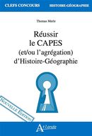 Réussir le CAPES (et/ou l'agrégation) d'Histoire-Géographie N.E.
