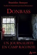 Donbass - Un journaliste en camp raconte