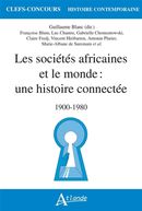 Les sociétés africaines et le monde : une histoire connectée 1900-1980