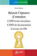 Réussir l'épreuve d'entretien - CAPES toutes disciplines - CAPES de communication - Concours de CPE