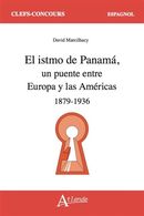 L'isthme de Panama, un pont entre l'Europe et les Amériques 1879-1936