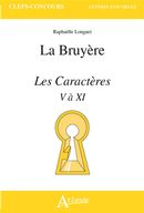 La Bruyère - Les Caractères V à XI