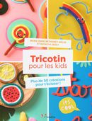 Tricotin pour les kids - Plus de 50 créations pour t'éclater !