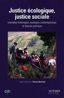 Justice écologique, justice sociale : exemples historiques, analogies contemporaines et théorie …