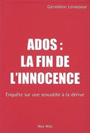 Ados : la fin de l'innocence - Enquête sur une sexualité à la dérive