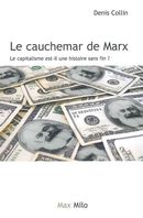 Le cauchemar de Marx : Le capitalisme est-il une histoire sans fin ?