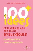 100 idées pour venir en aide aux élèves dyslexiques 3e édition