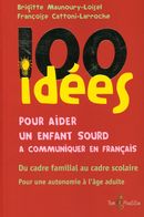 100 idées pour aider un enfant sourd à communiquer en français