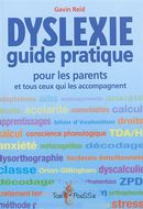 Dyslexie - Guide pratique pour les parents et tous ceux qui les accompagnent