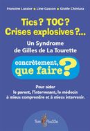 Tics? TOC? Crises explosives?... Un syndrome de Gilles de La Tourette