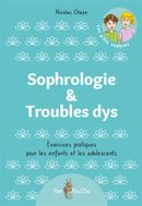 Sophrologie & Troubles dys - Exercices pratiques pour les enfants et les adolescents