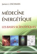 Médecine énergétique : Les bases scientifiques