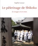 Le pèlerinage de Shikoku : En images et en mots