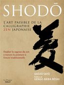 Shodô - L'art paisible de la calligraphie zen japonaise