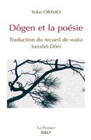 Dôgen et la poésie - Traduction du recueil de waka, Sanshô-Dôei