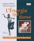 L'Énergie qui danse - Dictionnaire d'anthropologie théâtrale